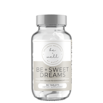 Be + Sweet Dreams